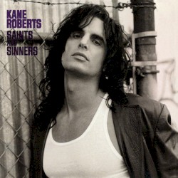 Kane Roberts - Saints and Sinners (1991)