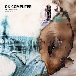 Radiohead - OK Computer OKNOTOK 1997 2017 (2017)