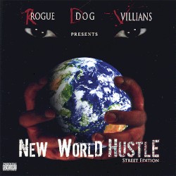 57th Street Rogue Dog Villians - New World Hustle (2007)
