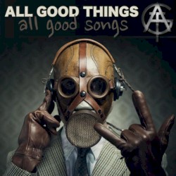 All Good Things - All Good Songs (2016)