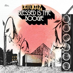 Datura4 - Blessed Is the Boogie (2019)