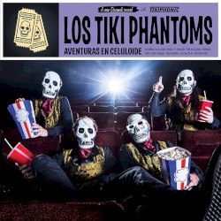 Los Tiki Phantoms - Aventuras en Celuloide (2017)