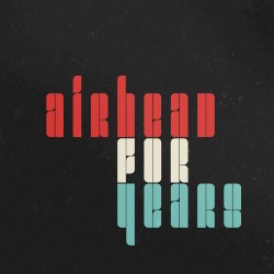 Airhead - For Years (2013)