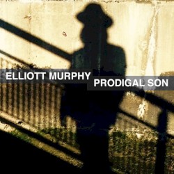 Elliott Murphy - Prodigal Son (2017)