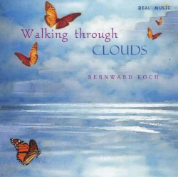 Bernward Koch - Walking Through Clouds (2005)
