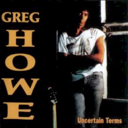Greg Howe - Uncertain Terms (1994)