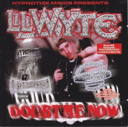 Lil Wyte - Doubt Me Now Dragged and Chopped (2004)
