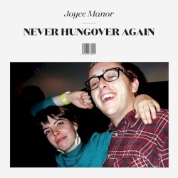 Joyce Manor - Never Hungover Again (2014)