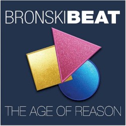 Bronski Beat - The Age of Reason (2017)