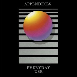 Appendixes - Everyday Use (2015)