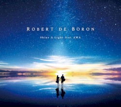Robert de Boron - Shine a Light (2014)
