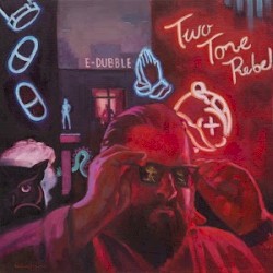 E-Dubble - Two Tone Rebel (2016)