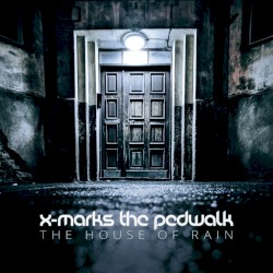 X Marks The Pedwalk - The House of Rain (2015)