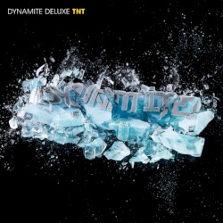 Dynamite Deluxe - TNT (2008)