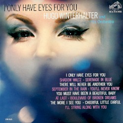 Hugo Winterhalter and His Orchestra - I Only Have Eyes for You (1964)