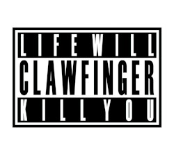 Clawfinger - Life Will Kill You (2007)