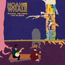 Noah And The Whale - Peaceful, The World Lays Me Down (2008)