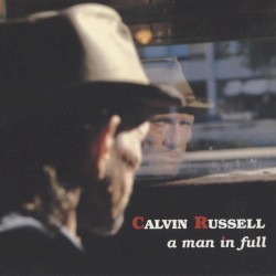 Calvin Russell - A Man In Full (2004)