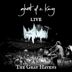 The Gray Havens - Ghost of a King (2017)