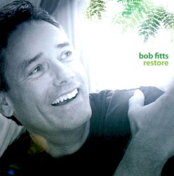 Bob Fitts - Restore (2008)
