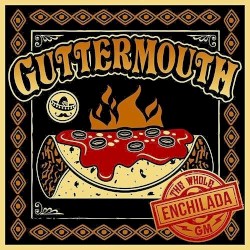 Guttermouth - The Whole Enchilada (2017)