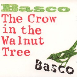 Basco - The Crow in the Walnut Tree (2008)