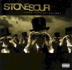 Stone Sour - Come What(ever) May (2006)