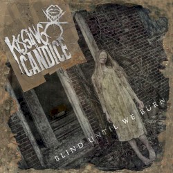 Kissing Candice - Blind Until We Burn (2015)