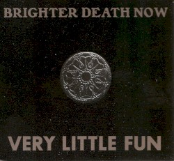 Brighter Death Now - Very Little Fun (2011)