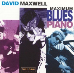 David Maxwell - Maximum Blues Piano (1994)