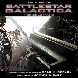 Joohyun Park - The Music Of Battlestar Galactica for Solo Piano (2011)
