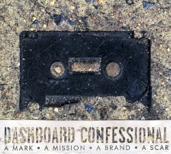Dashboard Confessional - A Mark, A Mission, A Brand, A Scar (2003)