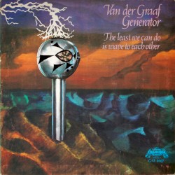 Van Der Graaf Generator - The Least We Can Do Is Wave To Each Other (1970)