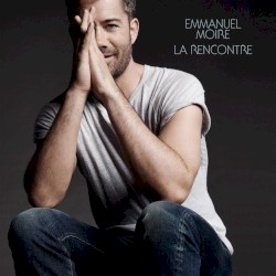 Emmanuel Moire - La rencontre (2015)