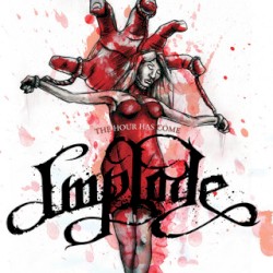 Implode - The Hour Has Come (2011)
