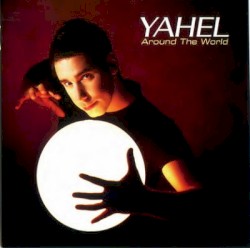 Yahel - Around The World (2005)