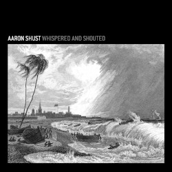 Aaron Shust - Whispered And Shouted (2007)