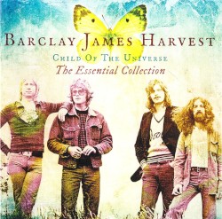 Barclay James Harvest - Child Of The Universe: The Essential Collection (2013)