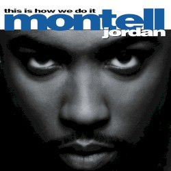 Montell Jordan - This Is How We Do It (1995)