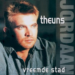Theuns Jordaan - Vreemde Stad (2001)