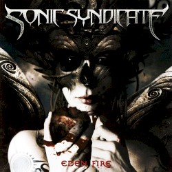 Sonic Syndicate - Eden Fire (2005)