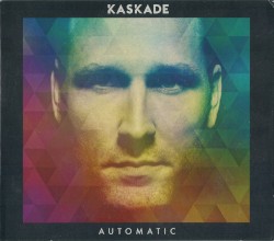 Kaskade - Automatic (2015)