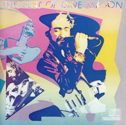 Dave Mason - The Best Of Dave Mason (1986)