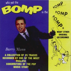 Barry Mann - Who Put The Bomp In The Bomp-Bomp-Bomp (1995)