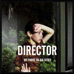 Director - We Thrive On Big Cities (2006)