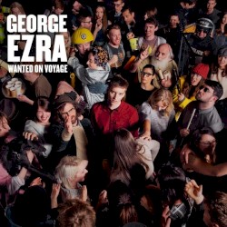 George Ezra - Wanted On Voyage (2015)