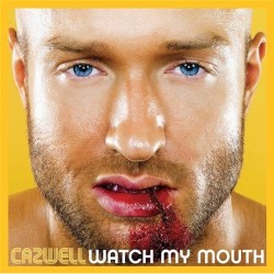 Cazwell - Watch My Mouth (2009)