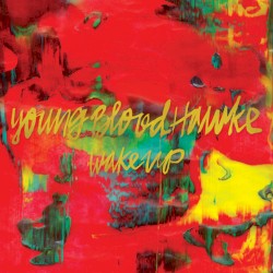 Youngblood Hawke - Wake Up (2013)
