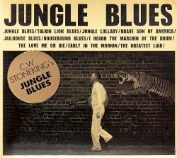 C.W. Stoneking - Jungle Blues (2008)