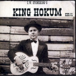 C.W. Stoneking - King Hokum (2006)